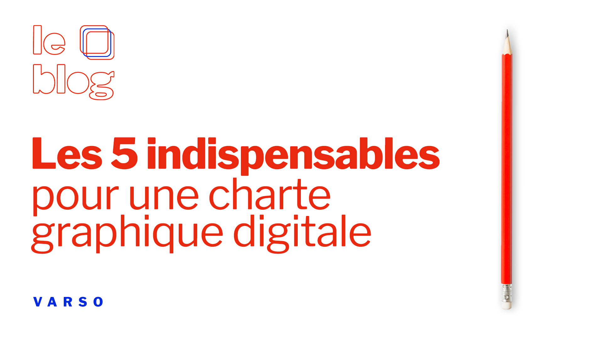 LES 5 INDISPENSABLES POUR UNE CHARTE GRAPHIQUE DIGITALE